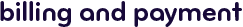 Billing and payment