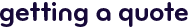 Getting a quote