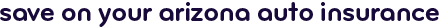 Save on your Arizona auto insurance