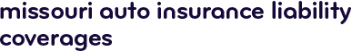 Missouri auto insurance liability coverages