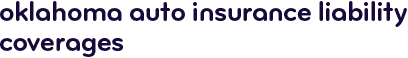 Oklahoma auto insurance liability coverages
